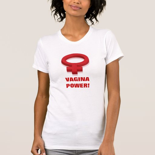 VAGINA POWER! T-SHIRTS