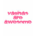 Vaginas are AWESOME t-shirts