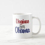 Vaginas for Obama mugs
