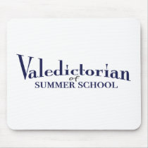 Valedictorian Of Summer School mousepads