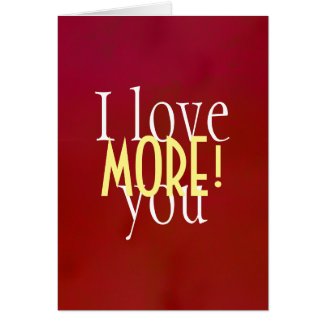Valentine card I love you more