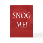 Valentine Card - Snog Me