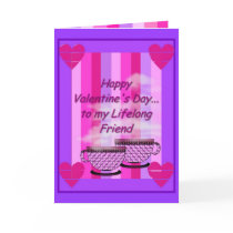 Valentine For My Lifelong Friend cards