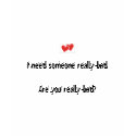 Valentine Hearts, I need someone really bad.Are... t-shirts by OnnaBender Valentine Hearts, I need someone really bad.Are... t-shirts