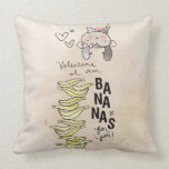 Valentine I am bananas by VOL25 Pillow