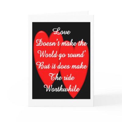 Valentine---Love Doesn't Make the World Go Round Cards by gailg1957