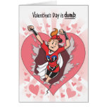 Valentine’s Day is dumb Card