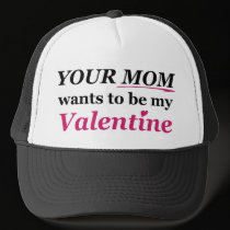 Valentine - Your Mom! hats