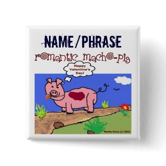 Valentine's Day Button (3) - Romantic Macho-Pig button