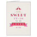 Valentines Day Card - How Sweet It Is To Be Loved