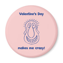 Valentine's Day Drives Me Crazy Refrigerator Magnets