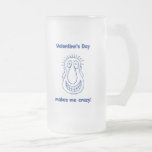 Valentine's Day Drives Me Crazy Mug