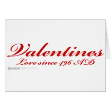Valentines Love Since 496AD - heart day christian Greeting Cards