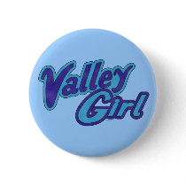 Valley Girl Button