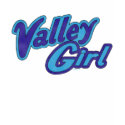 Valley Girl t-shirts by Method77 Valley Girl t-shirts