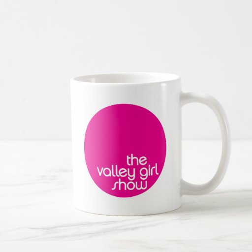 Valley Girl Show Mug