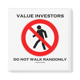 Value Investors Do Not Walk Randomly (Sign Humor) magnet
