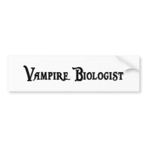Vampire Biologist Bumper Sticker