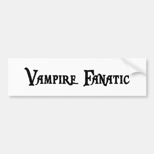 Vampire Fanatic Sticker Bumper Sticker