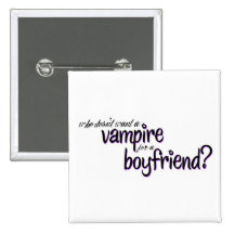 Vampire for a Boyfriend Button