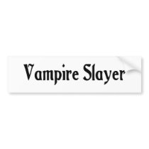 Vampire Slayer Bumper Sticker
