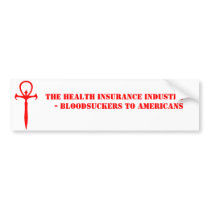 vampire, The Health Insurance Industry - - Bloo... Bumper Sticker