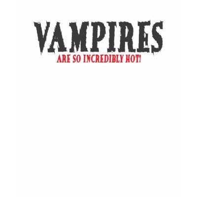 Vampires are so Incredibly Hot! Tank Top by nyxxie