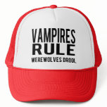 Vampires Rule Werewolves Drool Trucker Hat