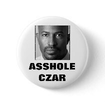 Van Jones: ASSHOLE CZAR buttons by Robustoman Van Jones: ASSHOLE CZAR buttons