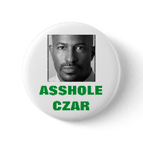 Van Jones: ASSHOLE CZAR buttons by Robustoman Van Jones: ASSHOLE CZAR buttons