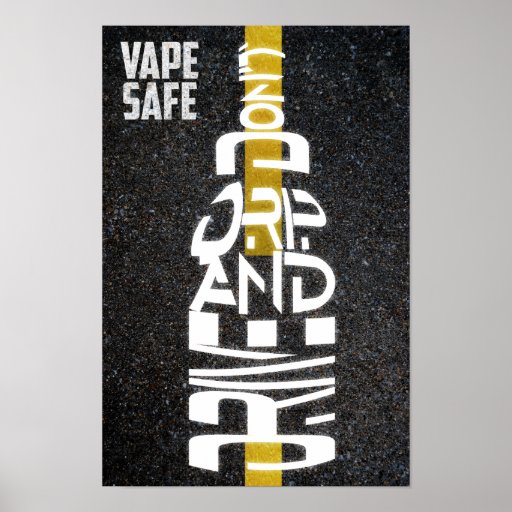 Vape Safe Don't Drip and Drive Poster Zazzle