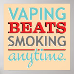 Vaping Beats Smoking Anytime Posters