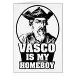 Vasco da Gama is my Homeboy cards