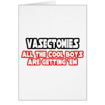 Vasectomies...Cool Boys Card