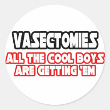 Vasectomies...Cool Boys Round Sticker