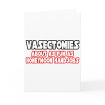 Vasectomies...Not Fun cards