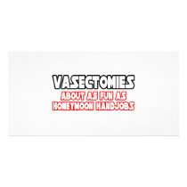 Vasectomies...Not Fun photo cards