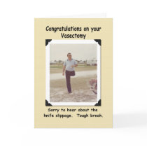 Vasectomy - Get Well - FUNNY Greeting Card