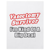 Vasectomy Survivor...Big Deal Custom Flyer