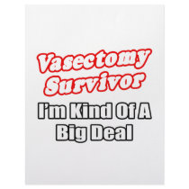Vasectomy Survivor...Big Deal Letterhead