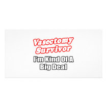 Vasectomy Survivor...Big Deal Custom Photo Card