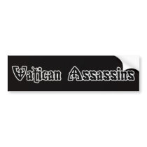 Vatican Assassins Bumper Sticker bumper stickers