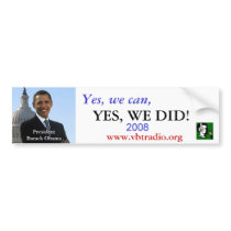 VBTALK YES, WE DID! Obama bumper sticker bumper stickers