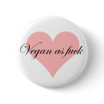 Vegan as fuck button