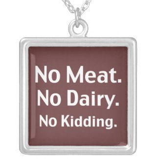 no meat no dairy necklace