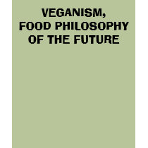 VEGANISM,FOOD PHILOSOPHYOF THE FUTURE t-shirts