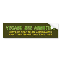 Vegans Are Annoying Bumper Sticker