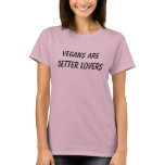 VEGANS AREBETTER LOVERS TEE SHIRTS