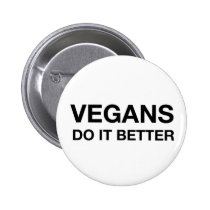 VEGANS DO IT BETTER button buttons