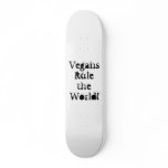 Vegans Rule the World! Custom Skate Board